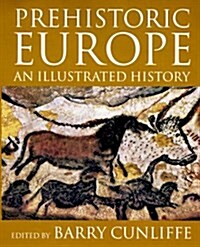 Prehistoric Europe: An Illustrated History (Paperback, Revised Edition)
