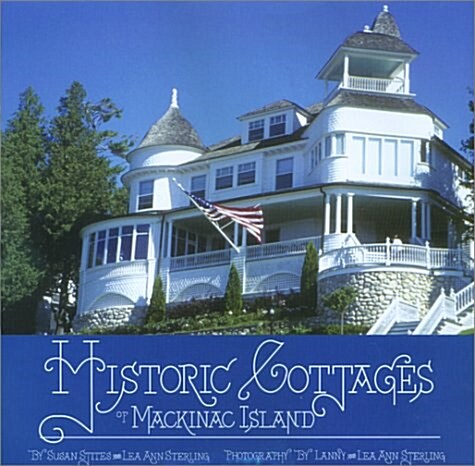 Historic Cottages of Mackinac Island (Hardcover, 1st)