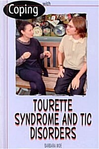 Coping with Tourette Syndrome and Tic Disorders (Library Binding)