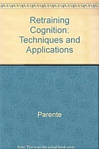 Retraining Cognition: Techniques and Applications (Hardcover, 1st)