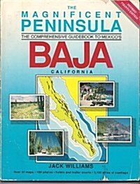 The Magnificent Peninsula: The Comprehensive Guidebook to Mexicos Baja California (Paperback, 4th Rev)
