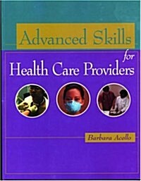 Advanced Skills for Health Care Providers (Paperback, 1)