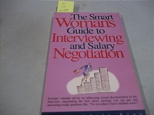 The Smart Womans Guide to Interviewing and Salary Negotiation (Paperback, English Language)