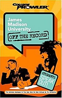 James Madison University: Off the Record (College Prowler) (College Prowler: James Madison University Off the Record) (Paperback)