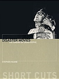 Disaster Movies: The Cinema of Catastrophe (Short Cuts) (Paperback, 0)