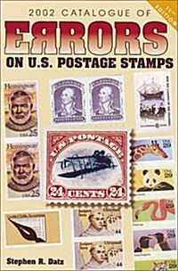 2002 Catalogue of Errors on U.S. Postage Stamps (Catalogue of Errors on Us Postage Stamps, 2002) (Paperback, 11th)