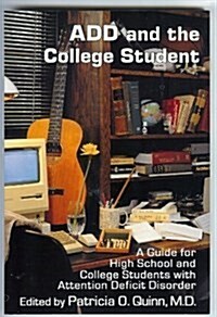 ADD and the College Student: A Guide for High School and College Students With Attention Deficit Disorder (Paperback)