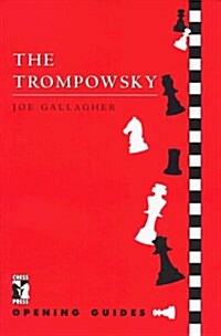 The Trompowsky (Chess Press Opening Guides) (Paperback, 1st)