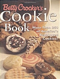 Betty Crockers Cookie Book: More than 250 of Americas Best-Loved Cookies (Hardcover)