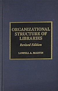 Organizational Structure of Libraries (The Library Administration Series) (Hardcover)