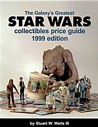 The Galaxys Greatest Star Wars Collectibles Price Guide 1999 (Paperback)