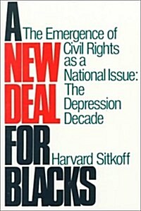 A New Deal for Blacks: The Emergence of Civil Rights As a National Issue: The Depression Decade (Paperback, 1st Edition(PB))