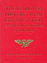 The Christian History of the Constitution of the United States of America: Christian Self-Government With Union Volume 2 (Hardcover)