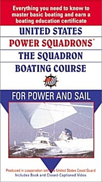 United States Power Squadrons: The Squadron Boating Course for Power and Sail (Paperback, Bk & Video)