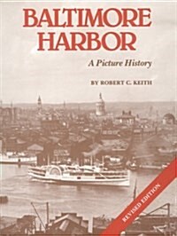 Baltimore Harbor: A Picture History (Paperback)