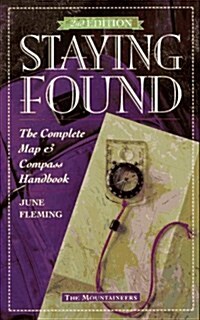 Staying Found: The Complete Map & Compass Handbook (Paperback, 2nd)