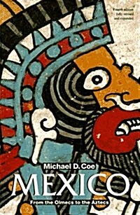 Mexico: From the Olmecs to the Aztecs (Ancient Peoples and Places) (Paperback, 4th Rev&Ex)