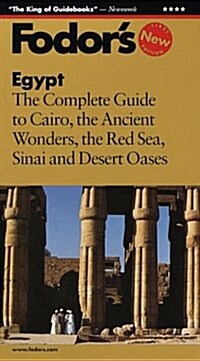 Fodors Egypt, 1st Edition: The Complete Guide to Cairo, Ancient Wonders, the Red Sea, Sinai, and Desert Oas es (Fodors Gold Guides) (Paperback)