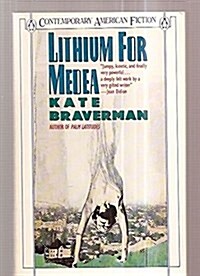 Lithium for Medea (Contemporary American Fiction) (Paperback, First Edition)