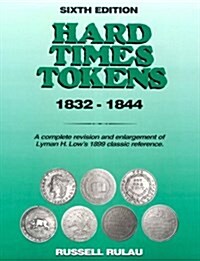 Hard Times Tokens 1832-1844 (Paperback, 6th)
