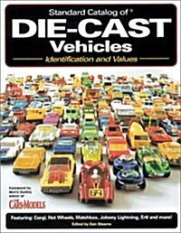 Standard Catalog of Die-Cast Vehicles: Identification and Values (Paperback)