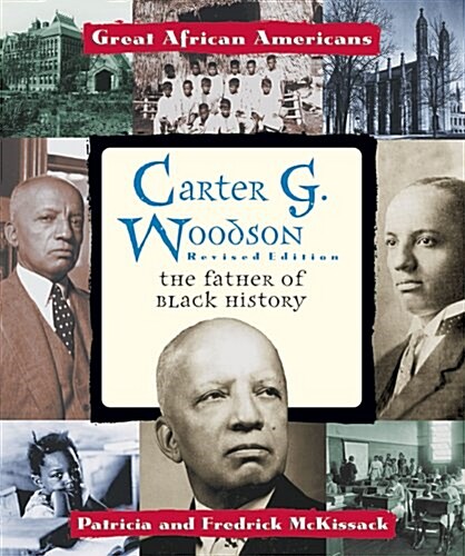 Carter G. Woodson: The Father of Black History (Great African Americans Series) (Library Binding)