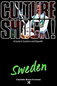 Culture Shock! Sweden (Culture Shock! A Survival Guide to Customs & Etiquette) (Paperback)