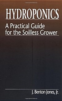 Hydroponics:  A Practical Guide for the Soilless Grower (Hardcover)