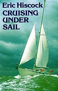 Cruising Under Sail (incorporating voyaging under sail) with 251 Photographs and 102 Diagrams (Paperback, 3)
