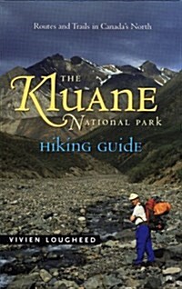 Kluane National Park Hiking Guide (Paperback, 1)