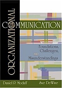 Organizational Communication: Foundations, Challenges, and Misunderstandings (Hardcover, 1st)