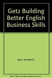 BUILDING BETTER BUSINESS ENGLISH SKILLS+ (Paperback, 1)