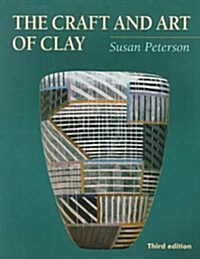 The Craft and Art of Clay (3rd Edition) (Paperback, 3)