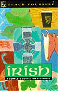 Irish: A Complete Course for Beginners (Teach Yourself Books (Lincolnwood, Ill.).) (Paperback, 2nd)