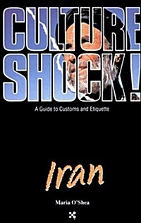 Culture Shock! Iran (Culture Shock! A Survival Guide to Customs & Etiquette) (Paperback)