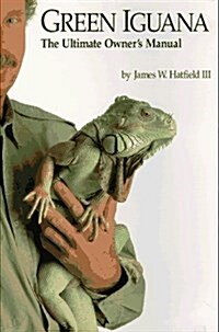 [중고] Green Iguana: The Ultimate Owner‘s Manual (Paperback)