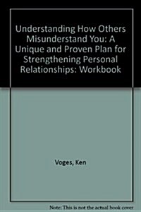 Understanding How Others Misunderstand You (Work Book) (Paperback, Workbook)