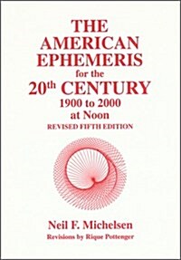 American Ephemeris for the 20th Century: 1900 to 2000 at Noon (Paperback, 5th Rev)