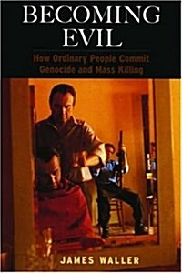 Becoming Evil: How Ordinary People Commit Genocide and Mass Killing (Paperback)