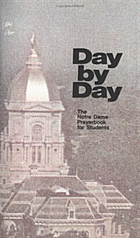 Day by Day: The Notre Dame Prayerbook for Students (Paperback)