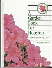 A Garden Book for Houston and the Texas Gulf Coast (Hardcover, 4th)