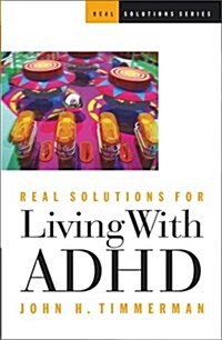 Real Solutions for Living With Adhd (Real Solutions Series) (Paperback)