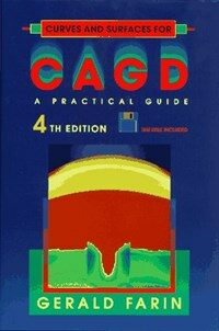 Curves and surfaces for computer-aided geometric design : a practical guide 4th ed
