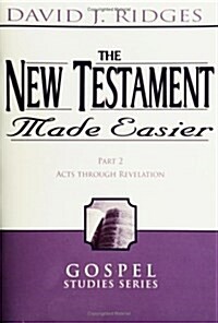 The New Testament Made Easier Part 2: Acts Through Revelation (Gospel Studies Series) (Paperback, 0)
