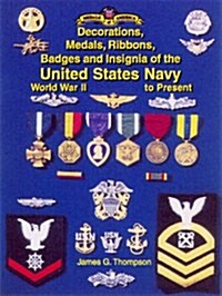 The Decorations, Medals, Ribbons, Badges and Insignia of the United States Navy: World War II to Present (Hardcover, 1st)