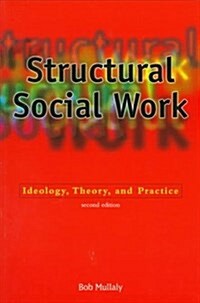 Structural Social Work: Ideology, Theory, and Practice (Paperback, 2)