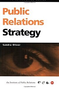 Public Relations Strategy (Public Relations in Practice Series) (Paperback, 0)