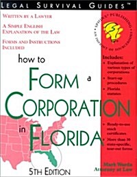 How to Form a Corporation in Florida (Legal Survival Guides) (Paperback, 5th)
