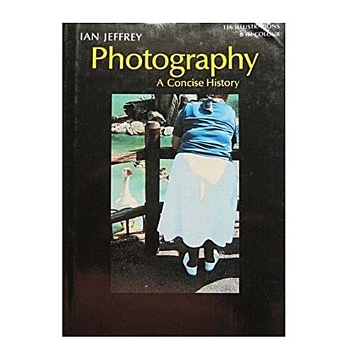 Photography: A Concise History (Hardcover, First Edition)