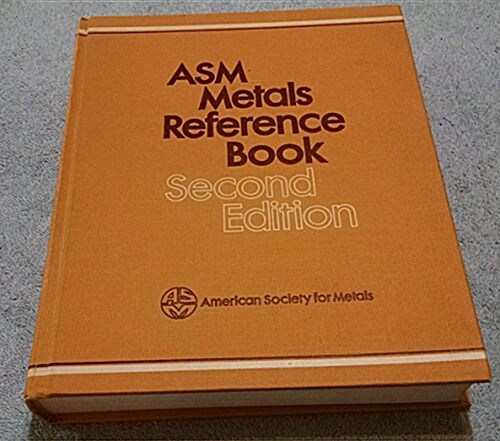 Asm Metals Reference Book: A Handbook of Data About Metals and Metalworking (Hardcover, 2nd)